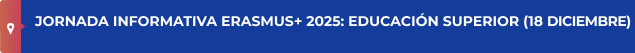 Jornada Informativa Erasmus+ 2025: Educación Superior (18 diciembre: retransmisión en directo)