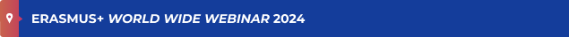 Erasmus+ World Wide Webinar 2024 