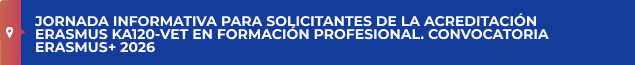 JORNADA INFORMATIVA PARA SOLICITANTES DE LA ACREDITACIÓN ERASMUS KA120-VET EN FORMACIÓN PROFESIONAL. CONVOCATORIA ERASMUS+ 2026 