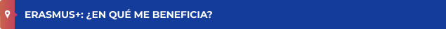 ERASMUS+: ¿EN QUÉ ME BENEFICIA?