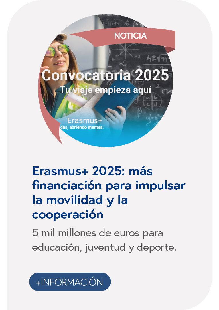 Erasmus+ 2025: Más financiación para impulsar la movilidad y la cooperación